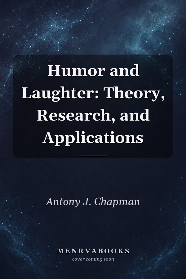 Humor and Laughter: Theory, Research, and Applications