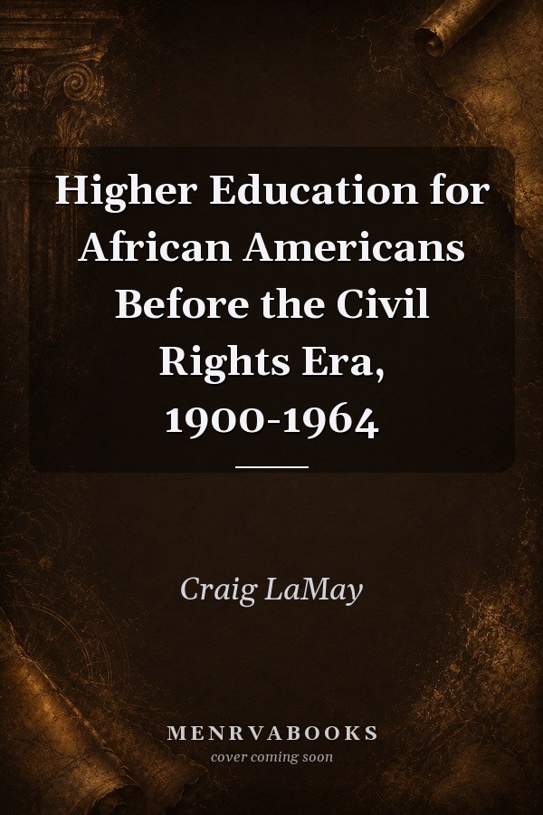 Higher Education for African Americans Before the Civil Rights Era, 1900-1964