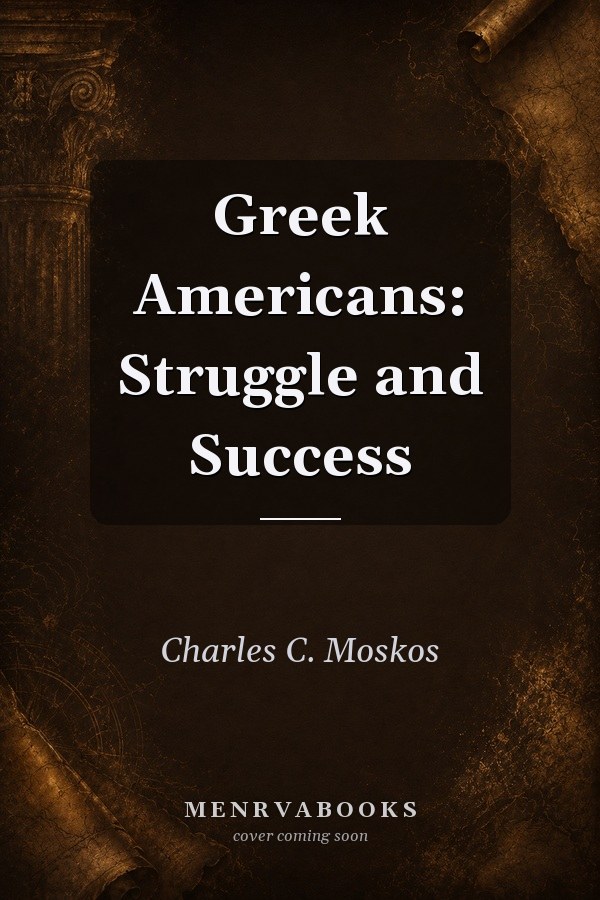 Greek Americans: Struggle and Success