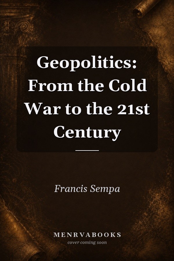 Geopolitics: From the Cold War to the 21st Century