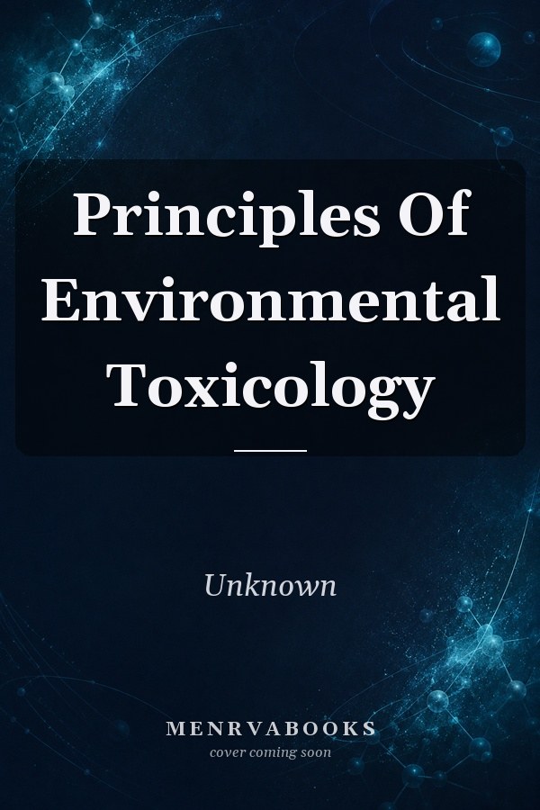Principles Of Environmental Toxicology