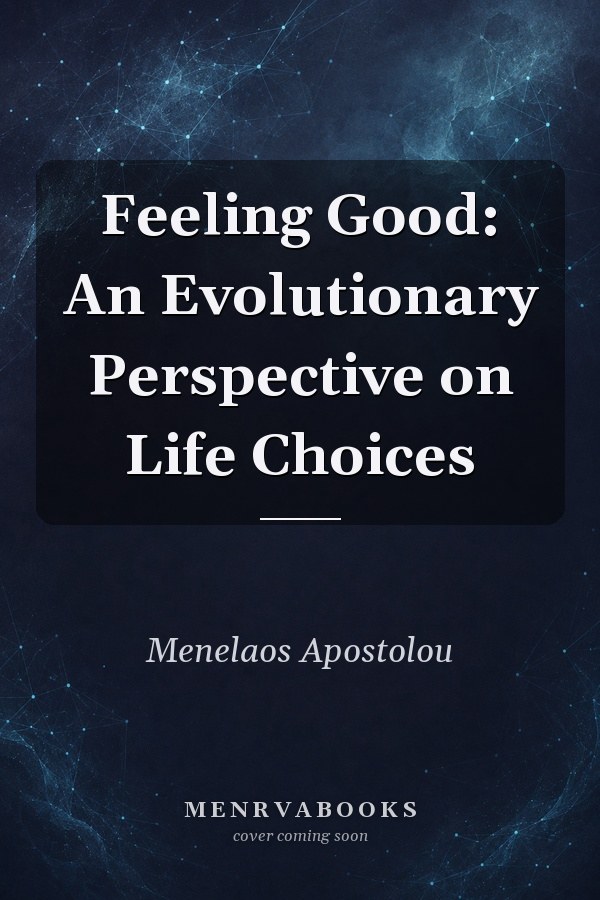 Feeling Good: An Evolutionary Perspective on Life Choices