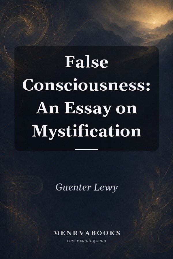 False Consciousness: An Essay on Mystification