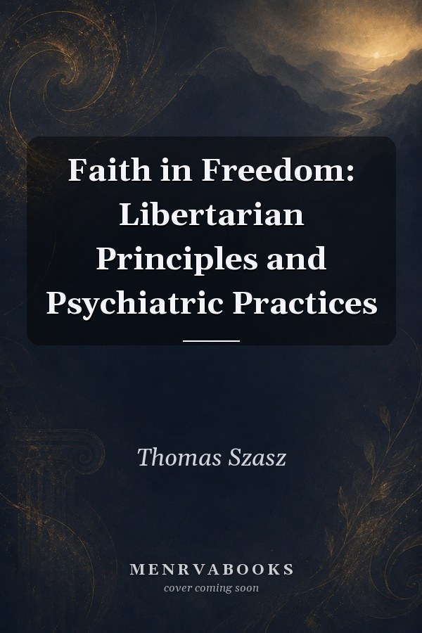 Faith in Freedom: Libertarian Principles and Psychiatric Practices