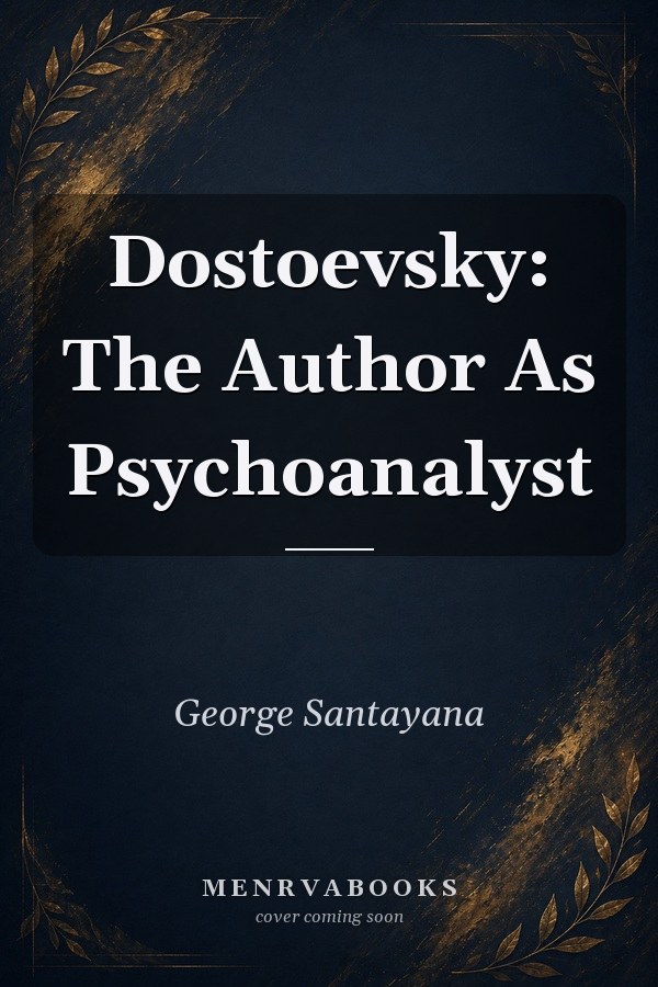 Dostoevsky: The Author As Psychoanalyst