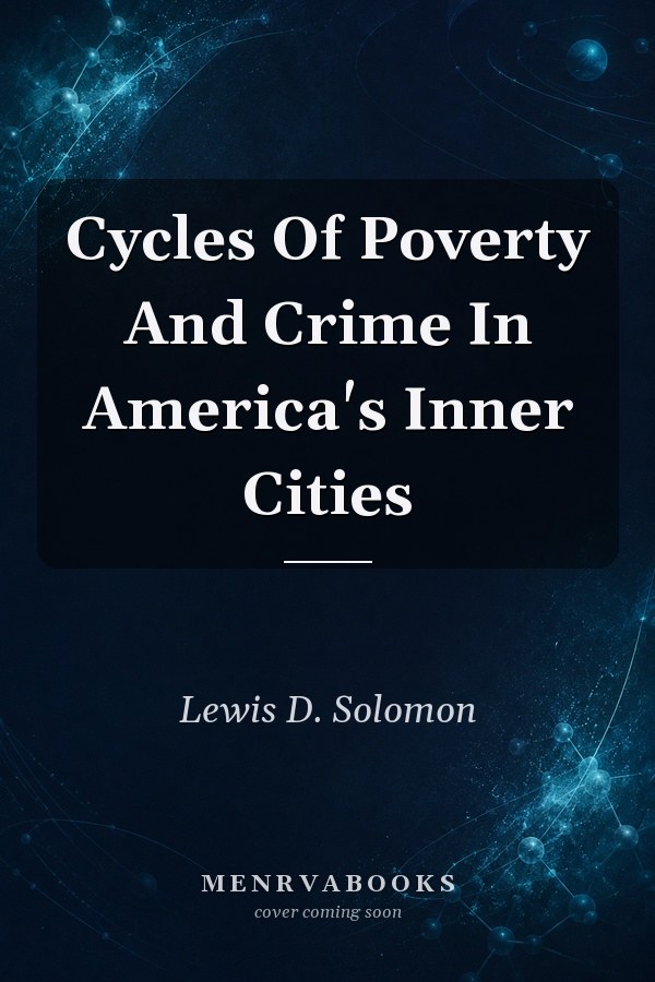 Cycles of Poverty and Crime in America's Inner Cities