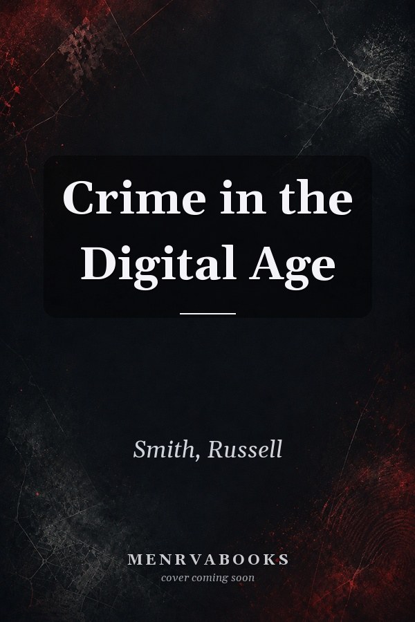 Crime in the Digital Age