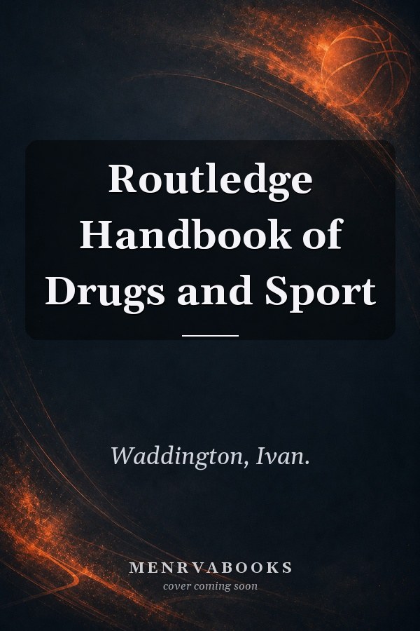 Routledge Handbook of Drugs and Sport