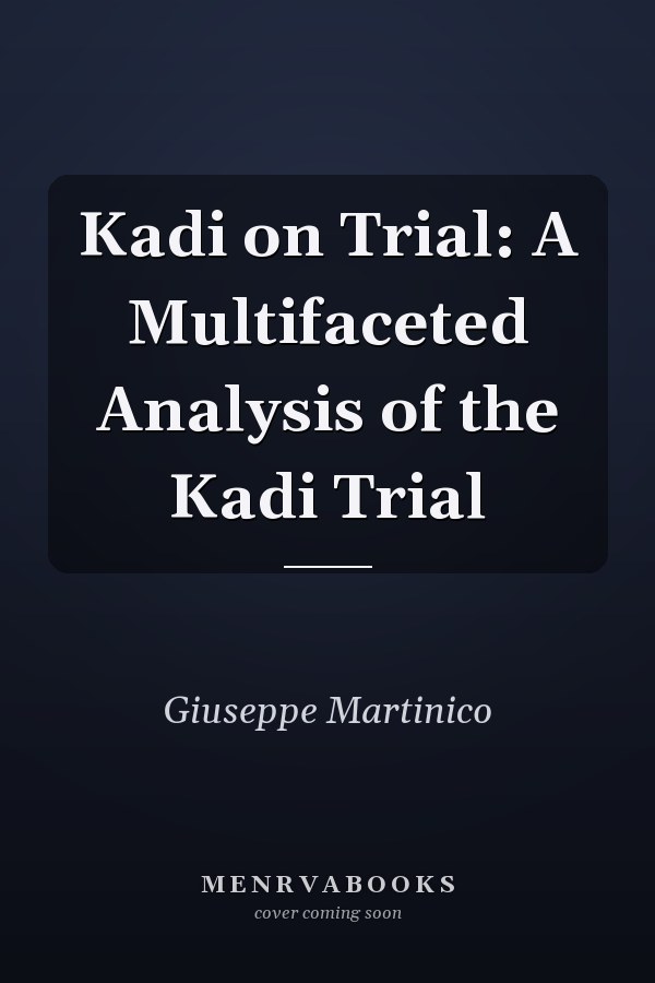 Kadi on Trial: A Multifaceted Analysis of the Kadi Trial