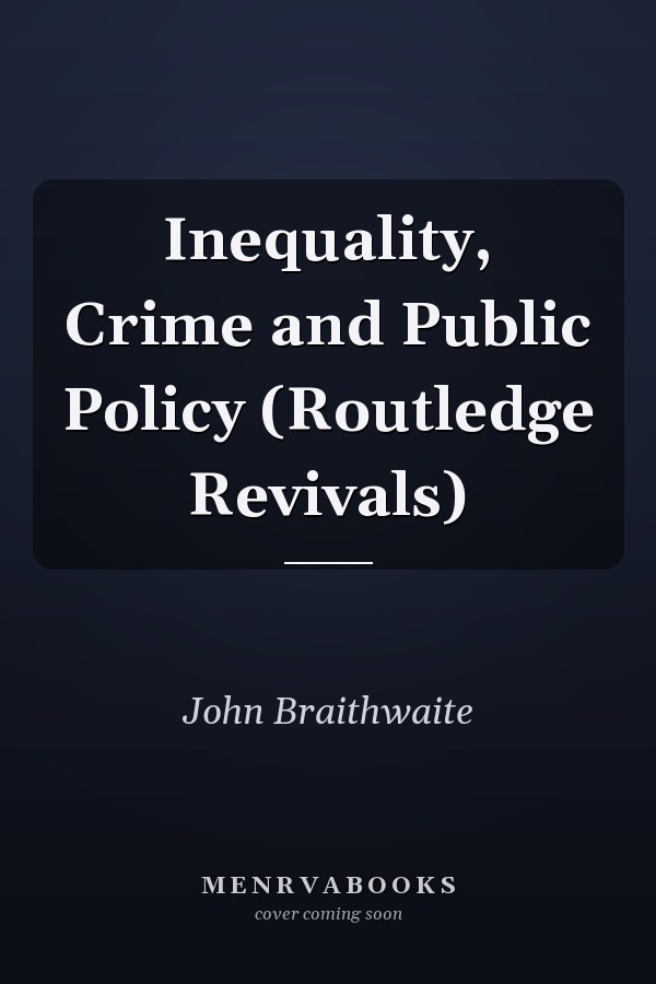 Inequality, Crime and Public Policy