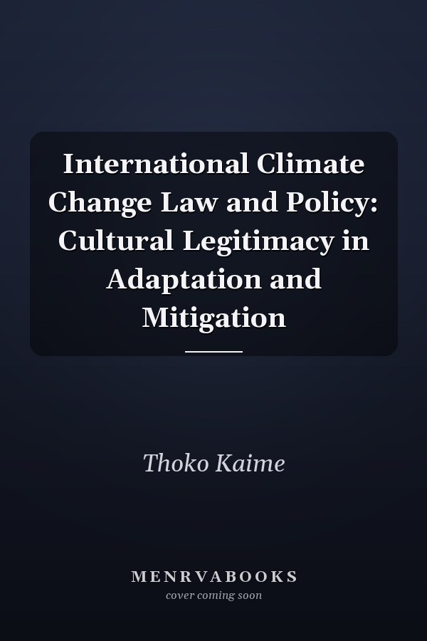 International Climate Change Law and Policy: Cultural Legitimacy in Adaptation and Mitigation