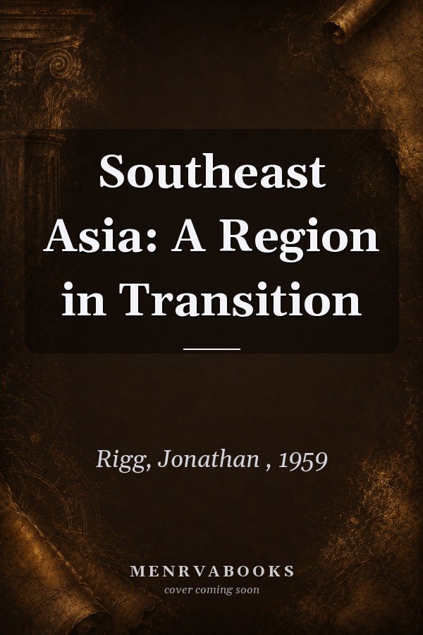 Southeast Asia: A Region in Transition