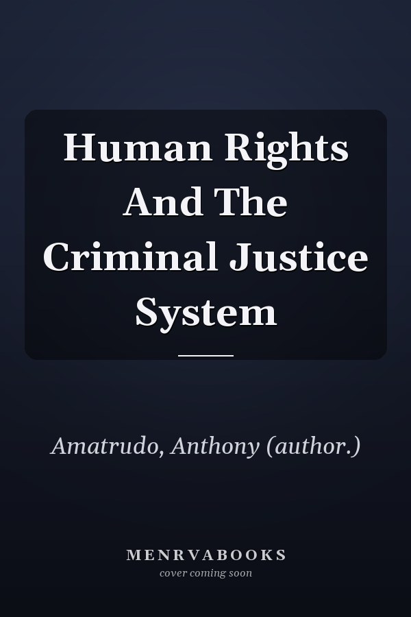 Human Rights and the Criminal Justice System