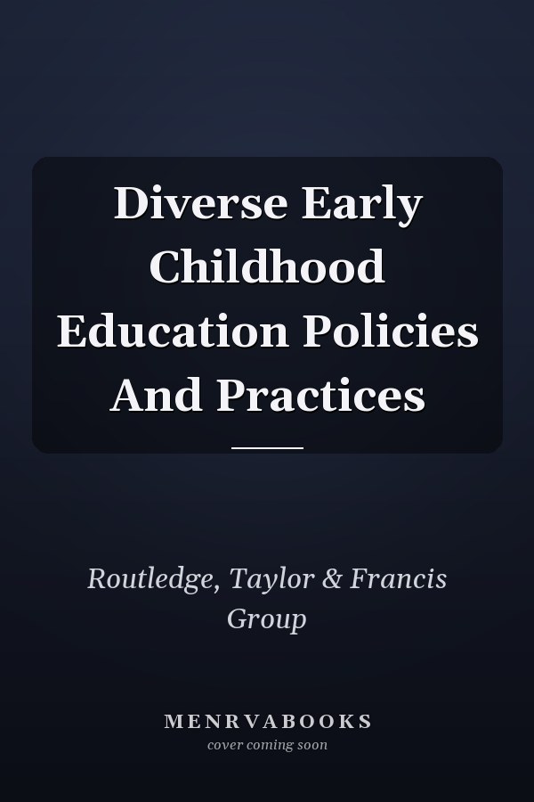 Diverse Early Childhood Education: Policies And Practices