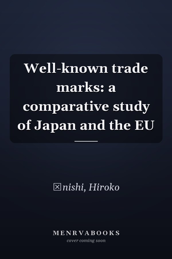 Well-Known Trade Marks: A Comparative Study of Japan and the EU