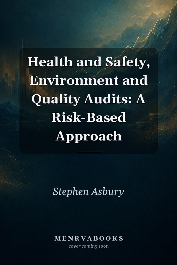 Health and Safety, Environment and Quality Audits: A Risk-Based Approach