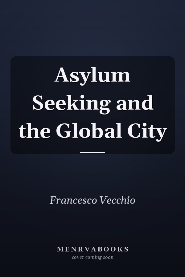 Asylum Seeking and the Global City
