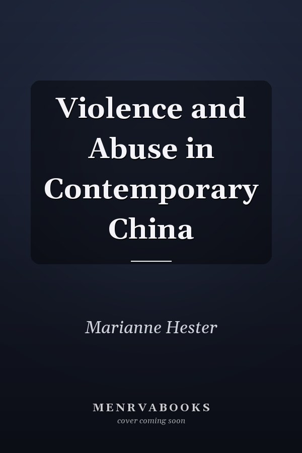Violence and Abuse in Contemporary China