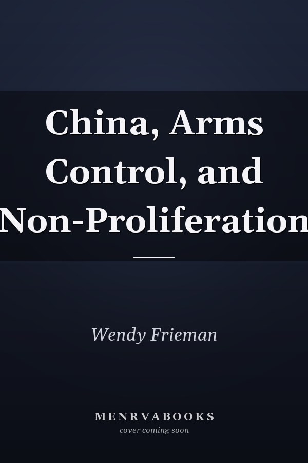 China, Arms Control, and Non-Proliferation