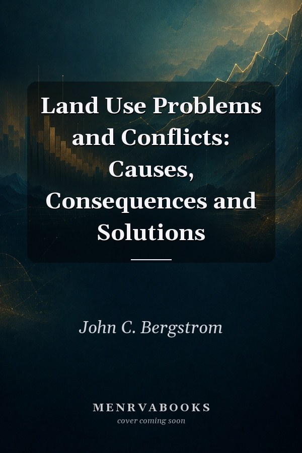 Land Use Problems and Conflicts: Causes, Consequences and Solutions