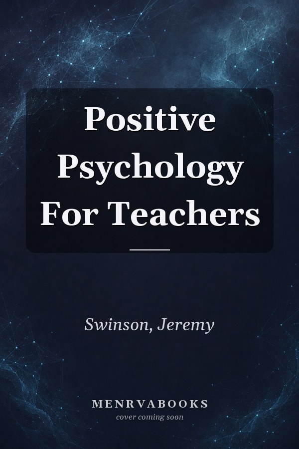 Positive Psychology For Teachers