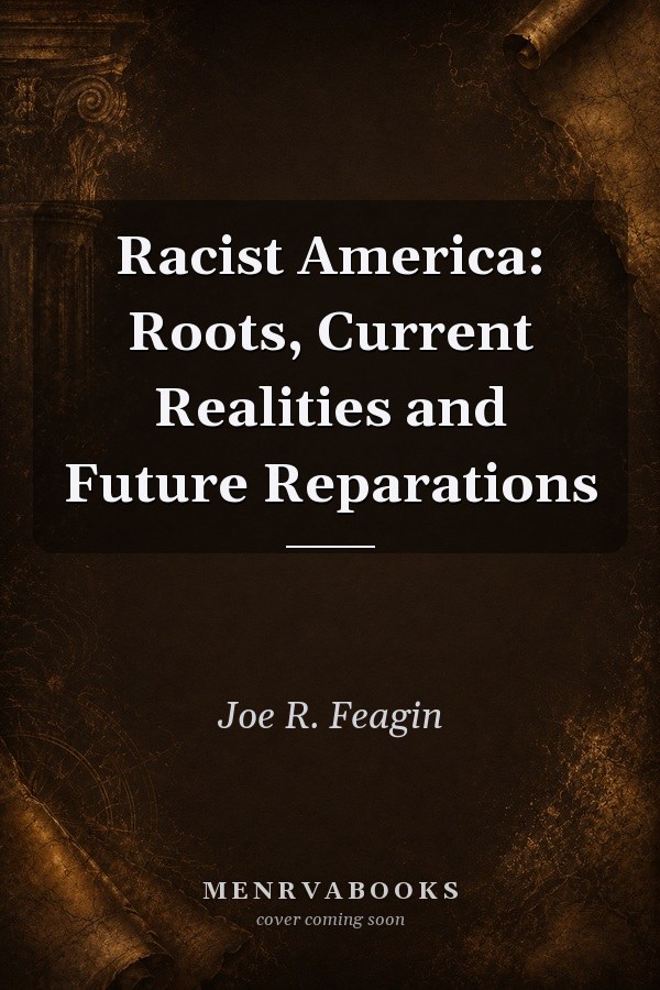 Racist America: Roots, Current Realities and Future Reparations