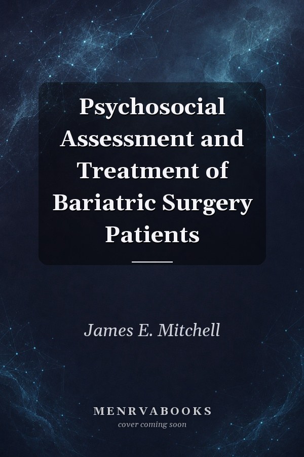 Psychosocial Assessment and Treatment of Bariatric Surgery Patients