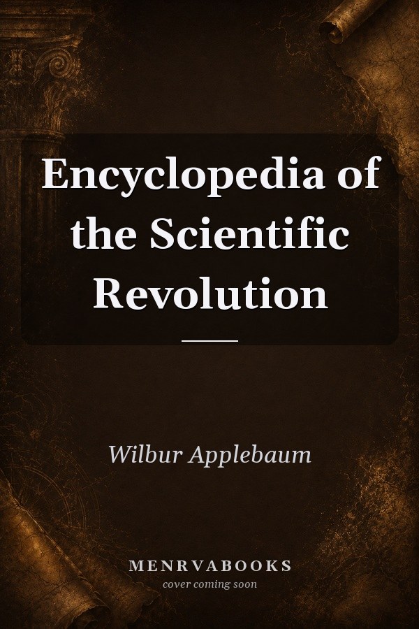 Encyclopedia of the Scientific Revolution