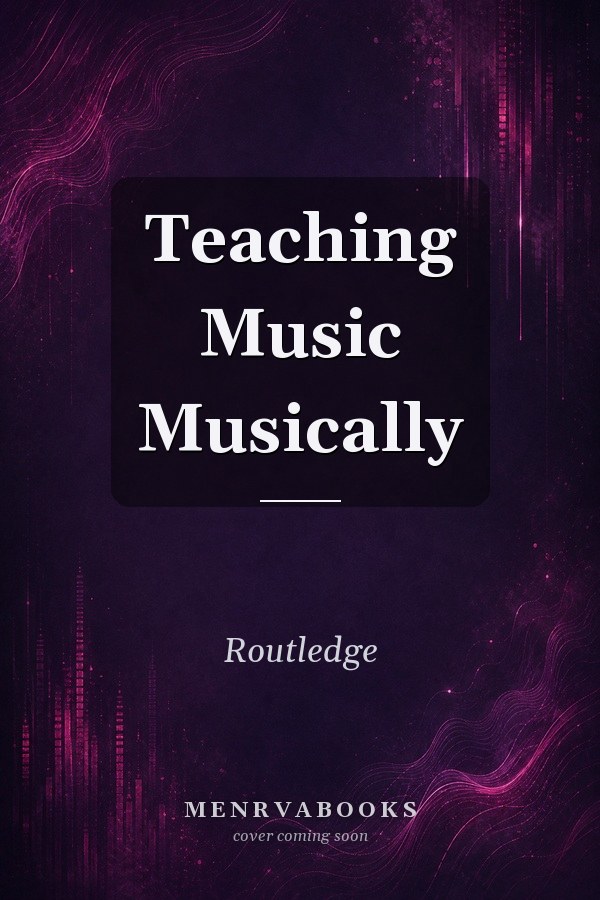 Teaching Music Musically