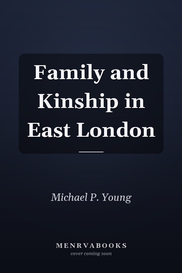 Family and Kinship in East London