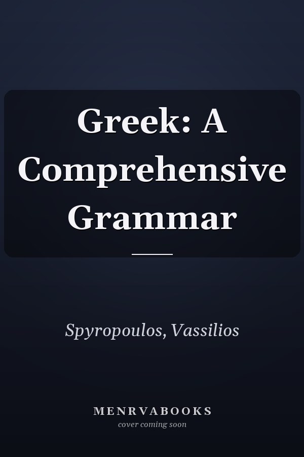 Greek: A Comprehensive Grammar