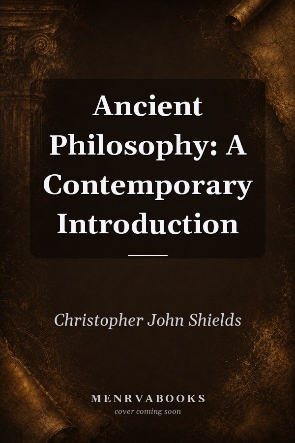 Ancient Philosophy: A Contemporary Introduction