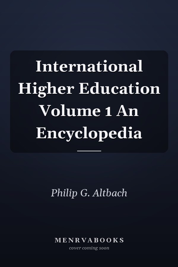 International Higher Education: An Encyclopedia