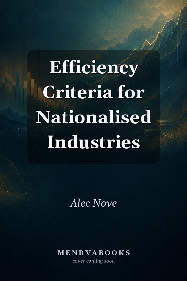 Efficiency Criteria for Nationalised Industries
