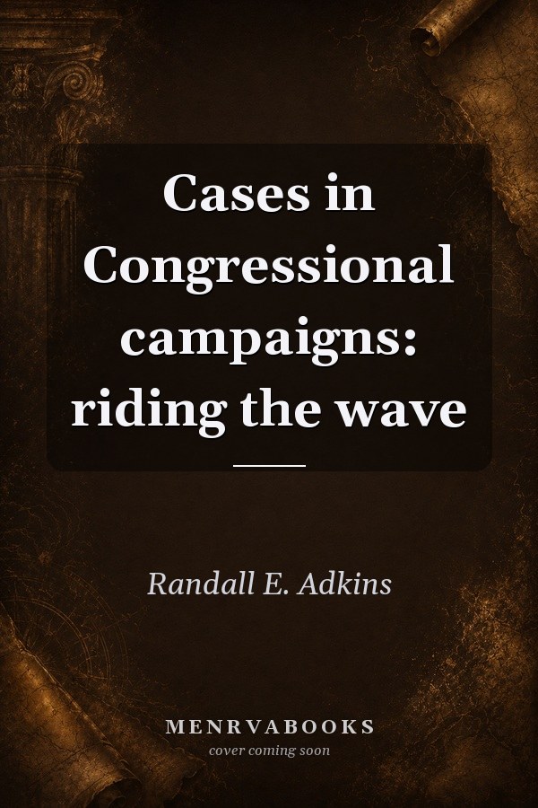 Cases in Congressional Campaigns: Riding the Wave