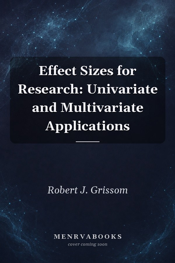 Effect Sizes for Research: Univariate and Multivariate Applications