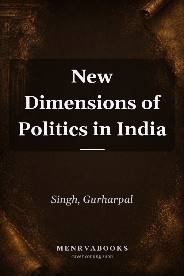 New Dimensions of Politics in India