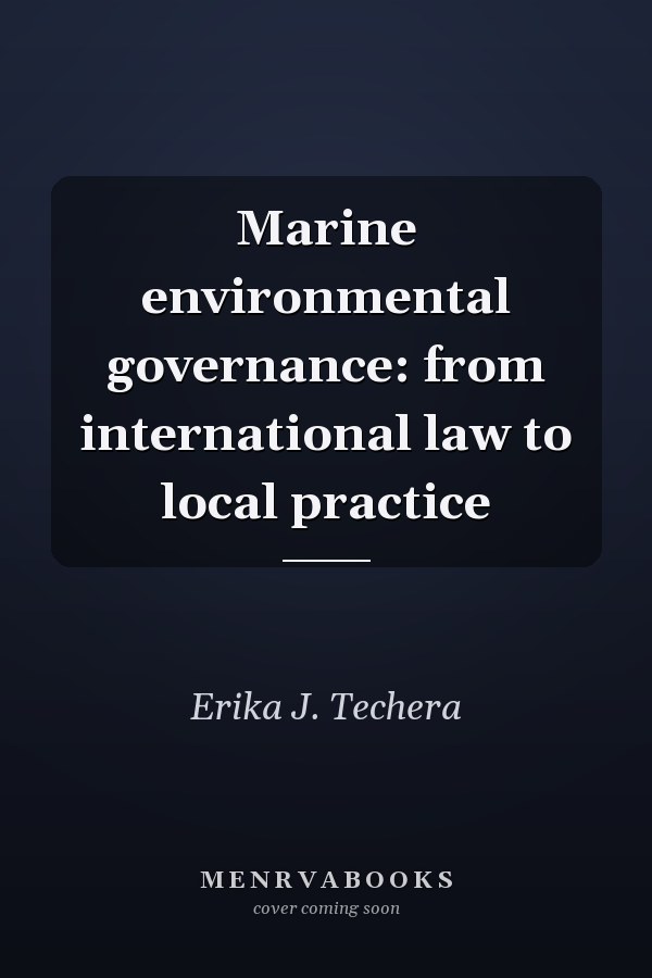Marine Environmental Governance: From International Law to Local Practice
