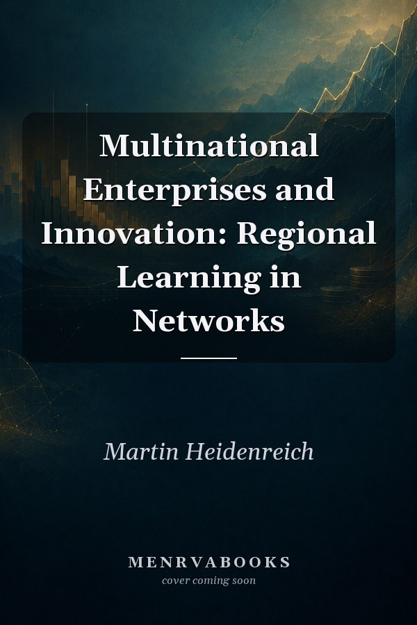 Multinational Enterprises and Innovation: Regional Learning in Networks