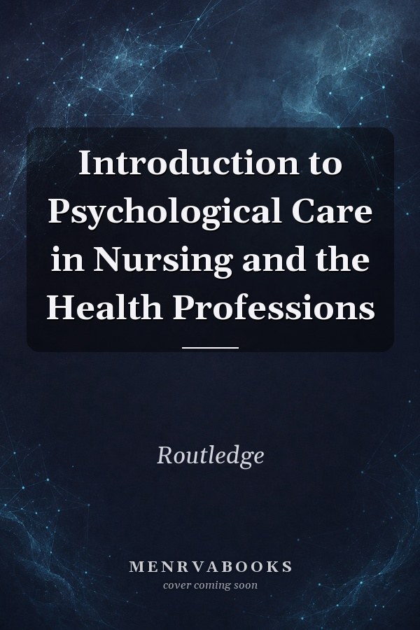 Introduction to Psychological Care in Nursing and the Health Professions