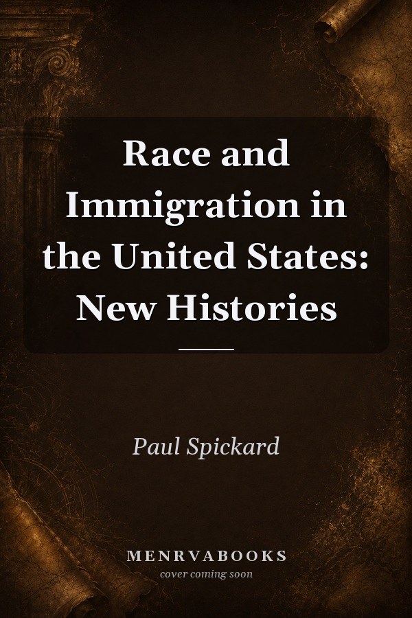 Race and Immigration in the United States: New Histories