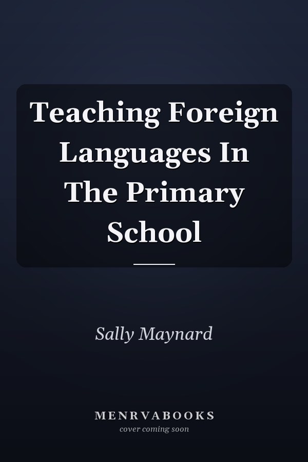 Teaching Foreign Languages in the Primary School