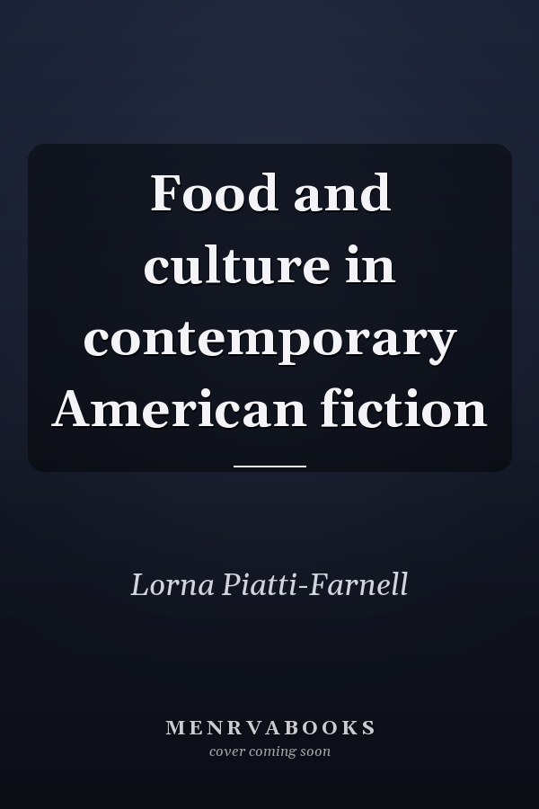 Food and culture in contemporary American fiction