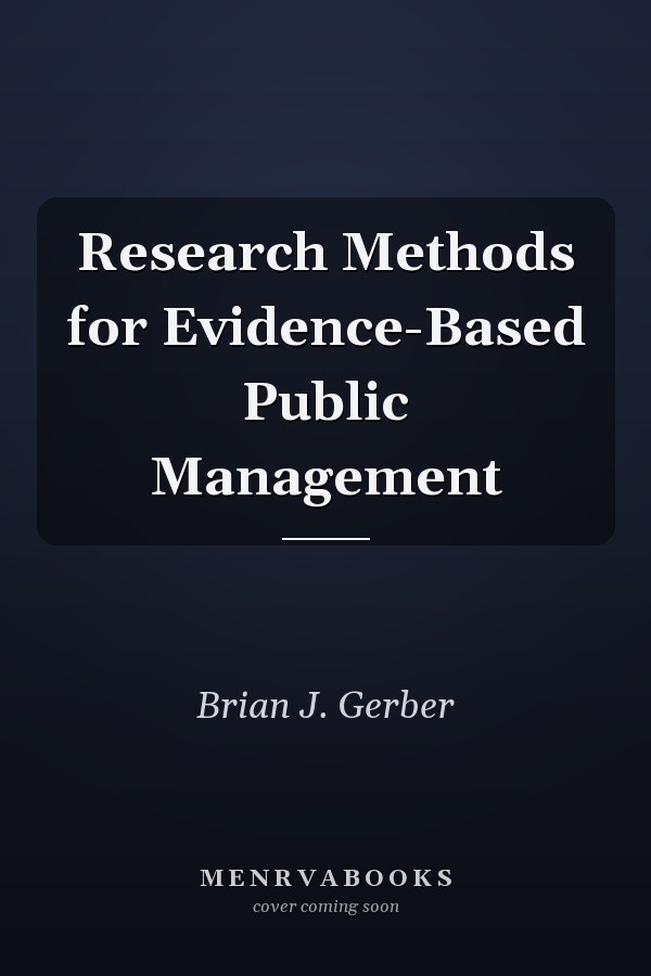 Research Methods for Evidence-Based Public Management