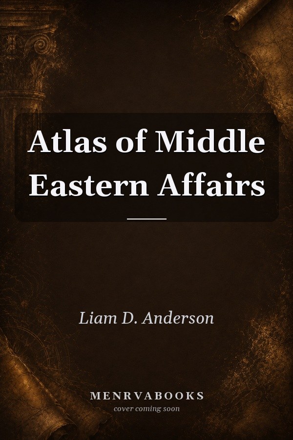 Atlas of Middle Eastern Affairs