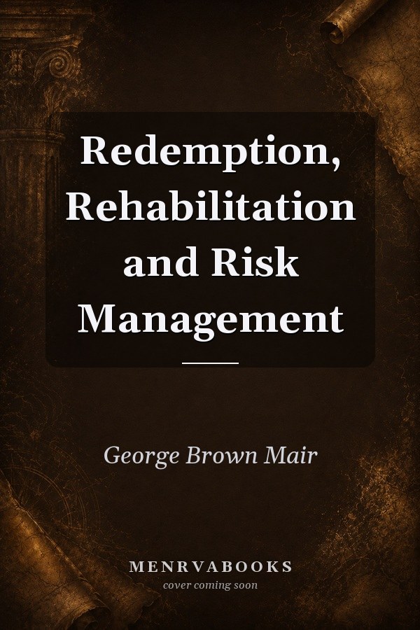 Redemption, Rehabilitation and Risk Management