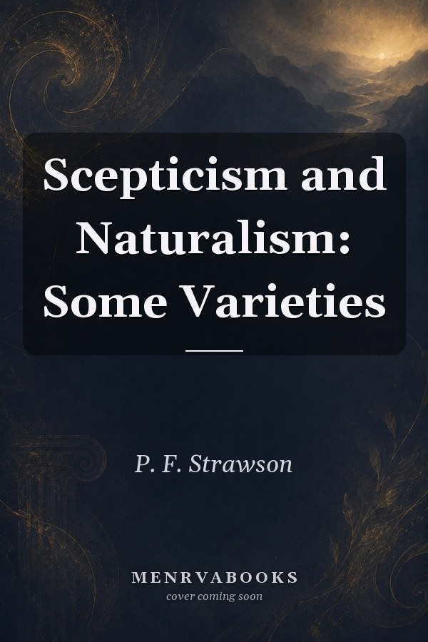Scepticism and Naturalism: Some Varieties