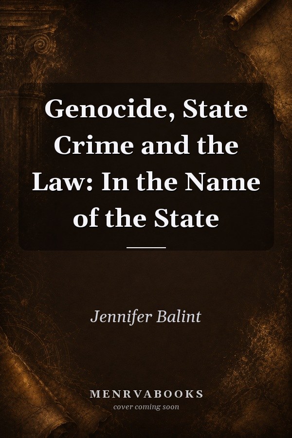 Genocide, State Crime and the Law: In the Name of the State