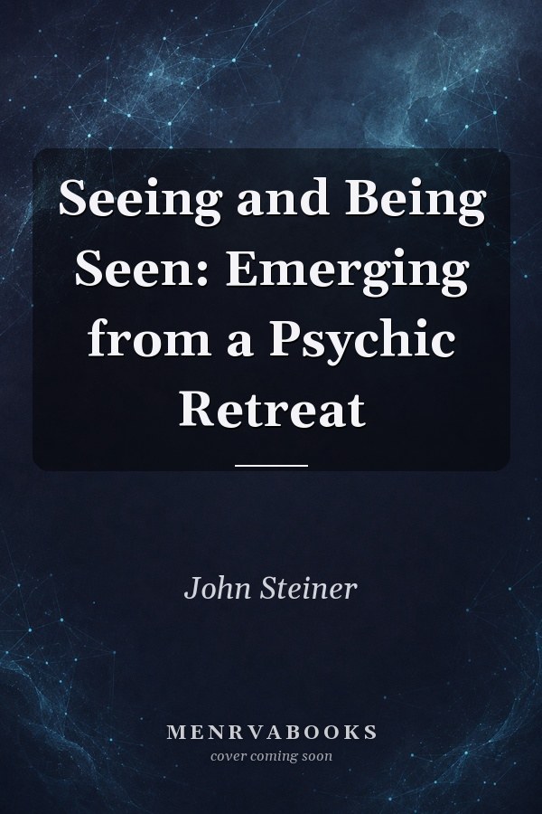 Seeing and Being Seen: Emerging from a Psychic Retreat