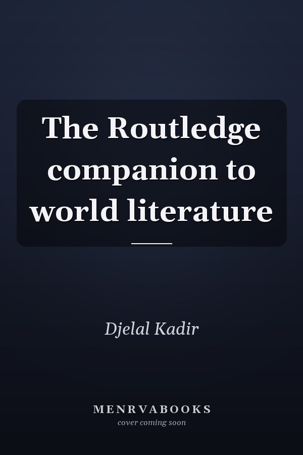 The Routledge Companion to World Literature